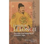 Emperor Li Longji: The Rise and Waning of a Golden Age: A documentary novel about Tang China