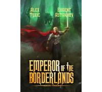 Emperor of the Borderlands (Book 3): A Historical Progression Fantasy Series