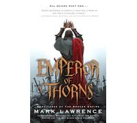 Emperor of Thorns: 3 (The Broken Empire)