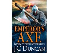 Emperor's Axe: A BRAND NEW action-packed historical adventure from J C Duncan for 2025 (The Last Viking Series, 3)