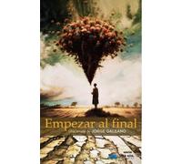 EMPEZAR AL FINAL | Jorge Galeano