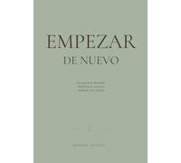 Empezar de nuevo: Encuentra calma, claridad y equilibrio paso a paso