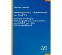 Empfehlung (EU) 2016/1318 der Kommission vom 29. Juli 2016: über Leitlinien zur Förderung von Niedrigstenergiegebäuden und bewährten Verfahren, damit ... neuen Gebäude Niedrigstenergiegebäude sind