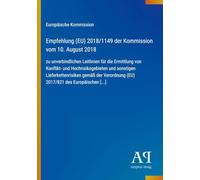 Empfehlung (EU) 2018/1149 der Kommission vom 10. August 2018: zu unverbindlichen Leitlinien für die Ermittlung von Konflikt- und Hochrisikogebieten ... (EU) 2017/821 des Europäischen [...]