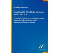 Empfehlung (EU) 2026/536 der Kommission vom 10. März 2026: mit praktischen Leitlinien zu Dienstleistungen zentraler Anlaufstellen für Energieeffizienz und die Gesamtenergieeffizienz von Gebäuden