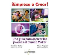 ¡Empieza a Crear!: Una guía para acercar los jóvenes al mundo Maker (GENERICA)