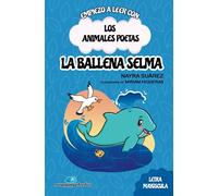 Empieza a leer con LOS ANIMALES POETAS: “La ballena Selma”: En letra MAYÚSCULA para primeros lectores (a partir de 5 años)