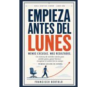 EMPIEZA ANTES DEL LUNES: Un sistema de sentido común para perder grasa, ganar fuerza y recuperar el control de tu cuerpo (Common Sense)