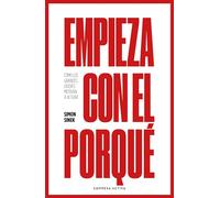 Empieza con el porqué: Cómo los grandes líderes motivan a actuar (EMPRESA ACTIVA)