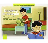 Empieza el colegio / Editorial GEU/ Recomendado a partir de 6 años/ Fomenta la lectura / Indicado para educar en valores / Incluye pictogramas ... ... lingüística. Primeros lectores.)