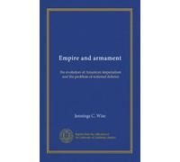 Empire and armament: the evolution of American imperialism and the problem of national defence
