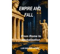 EMPIRE AND FALL: From Rome to Globalization