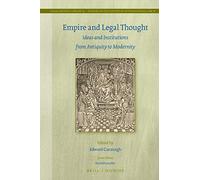Empire and Legal Thought: Ideas and Institutions from Antiquity to Modernity: 41 (Legal History Library / Studies in the History of International Law, 41)