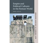 Empire and Political Cultures in the Roman World (Key Themes in Ancient History)
