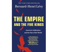 Empire and the Five Kings: America's Abdication and the Fate of the World