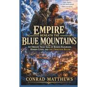 Empire Beneath the Blue Mountains: An Oregon Trail Saga of Buried Railroads, Hidden Cities, and the Frontier Below (The Blue Mountains Wagon Saga)