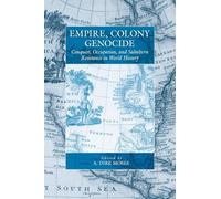 Empire, Colony, Genocide: Conquest, Occupation, and Subaltern Resistance in World History: 12 (War and Genocide)