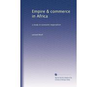 Empire & commerce in Africa: a study in economic imperialism