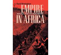 Empire in Africa: Angola and Its Neighbors (Research in International Studies, Africa Series)