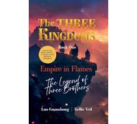 Empire in Flames: The Legend of Three Brothers (Three Kingdoms)