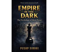 Empire in the Dark: The Psychology of Silent Power