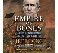 Empire of Bones: Una novela de Sam Houston y la revolución de Texas