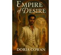 Empire of Desire: Tales of Forbidden Passion in French, Italian, and Spanish Colonies (Courts & Colonies)