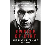 Empire of Dirt: From Raves to Riches: A Story of Identity, Crime, Corruption, and Redemption