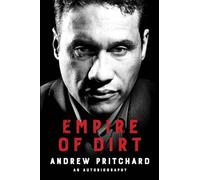 Empire of Dirt: From Raves to Riches: A Story of Identity, Crime, Corruption, and Redemption