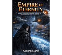 Empire of Eternity: Black Sun - A Space Opera of Immortality, Time Travel, and Imperial Intrigue (Book 1 of the Thorn Empire Saga)