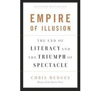Empire Of Illusion: The End of Literacy and the Triumph of Spectacle