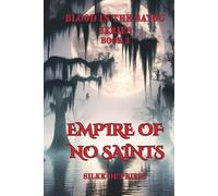 Empire Of No Saints( Blood in the Bayou Book 3)