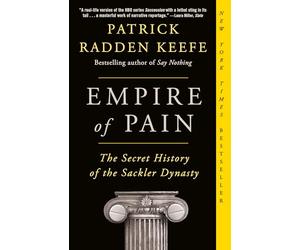 Empire of Pain: The Secret History of the Sackler Dynasty