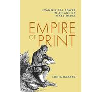 Empire of Print: Evangelical Power in an Age of Mass Media
