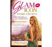 Empire Of Secrets: Empire Of Lies & Betrayal: 3 (Glam Icon - A Glamorous Fashion Thriller Behind The Glamour Lies A Deadly Secret)