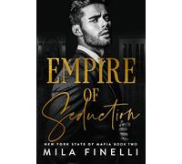 Empire of Seduction: A Dark Italian Mafia Romance: 2 (New York State of Mafia)