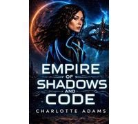 Empire of Shadows and Code: A Science Fiction Thriller of AI, Power, and Human Choice (The Zara Continuum Series)
