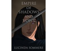 Empire of Shadows and Vows (Fall and Rise of Empires)