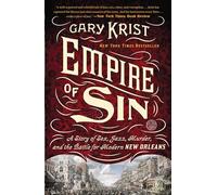Empire of Sin: A Story of Sex, Jazz, Murder, and the Battle for Modern New Orleans