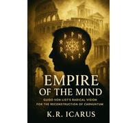 Empire of the Mind: Guido von List’s Radical Vision for the Reconstruction of Carnuntum (A Mystical Deep Dive)