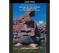 Empire of the Ocean: The Lost Maritime Civilization of the Pacific: 5 (Ancient Civilizations and Mysteries)