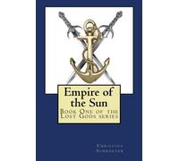 Empire of the Sun: Book One of the Lost Gods Series: Volume 1