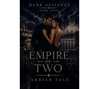 Empire of Two: A Dark European Mafia Romance with a Powerful Marriage, Dangerous Alliances, and an Empire Built Together: 3 (Dark Alliance)