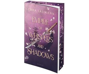 Empire of Whispers and Shadows: Roman | Limitiert: gestalteter Buchschnitt exklusiv in der 1. Auflage.