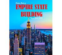 Empire State Building: A Visual Journey Through Stunning Landmarks, Travel and Nature lovers.