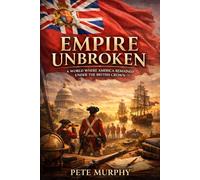 Empire Unbroken: A World Without the American Revolution
