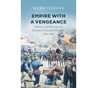 Empire with a Vengeance: Honour and Revenge in European Colonial Warfare, 1815-1914