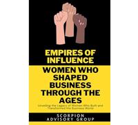 Empires of Infuence: Women who shaped Business through the ages