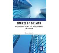 Empires of the Mind: International Society and the Search for a New Order