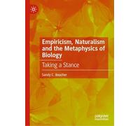 Empiricism, Naturalism and the Metaphysics of Biology: Taking a Stance
